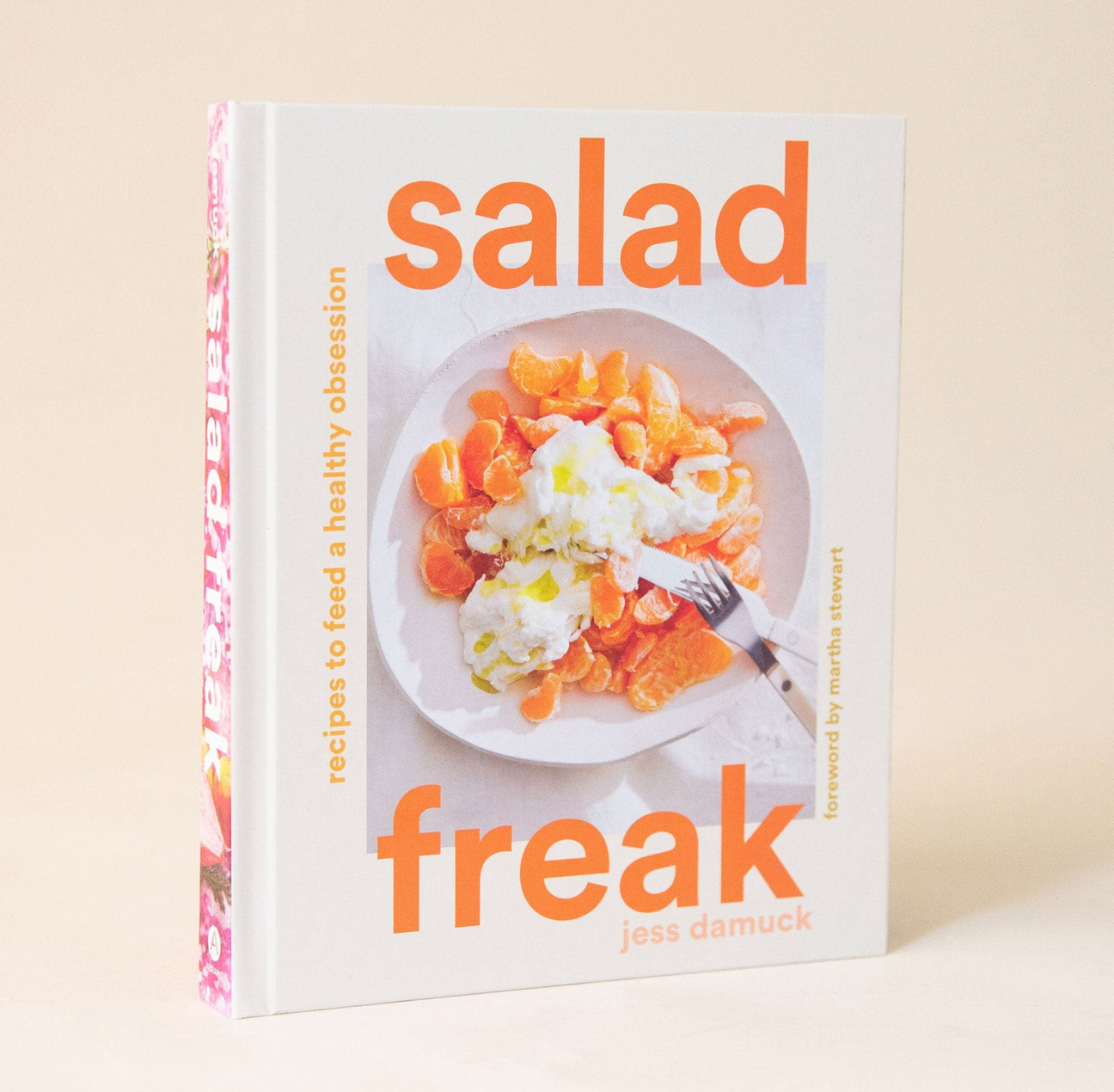 Salad Freak: Recipes To Feed A Healthy Obsession